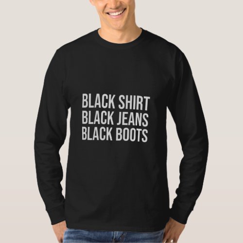Black  Black Jeans Black Boots Black Apparel  T_Shirt