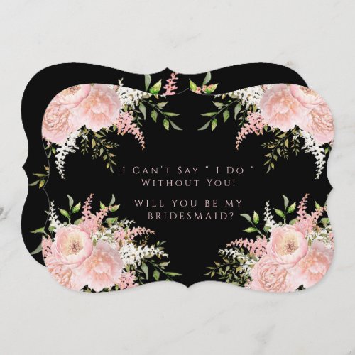 Black Blush Pink Florals Will You Be My Bridesmaid Invitation