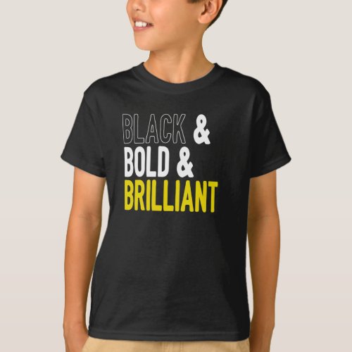 Black Bold  Brilliant Black History Month  T_Shirt