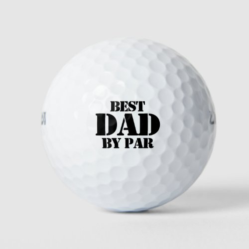 Black Bold Stencil Text Best Dad by Par Golf Balls