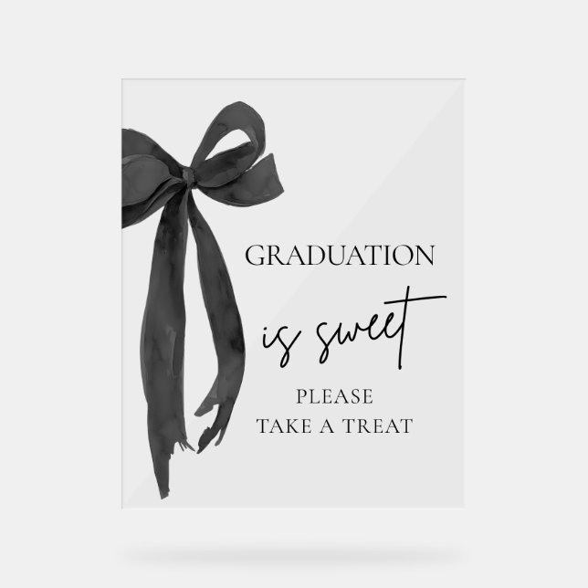 Black Bow Graduation is Sweet Please Take A Treat Acrylic Sign (Front)