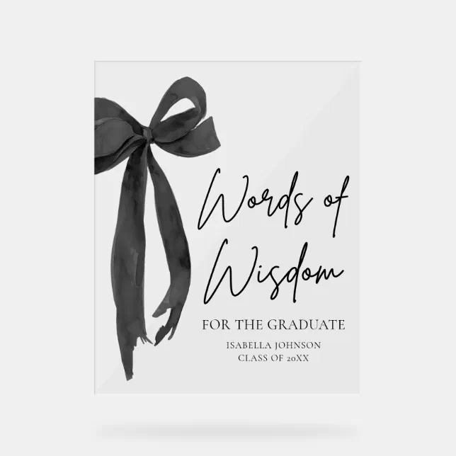 Bow For Graduation Script Black Bow Graduation Party Advice Words of Wisdom Acrylic Sign | Zazzle