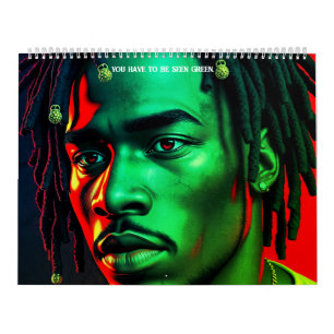 Black Bruh You Have To Be Seen Green Melanin Men Calendar