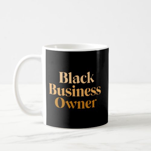 Black Business Owner For Entrepreneur Ceo Coffee Mug