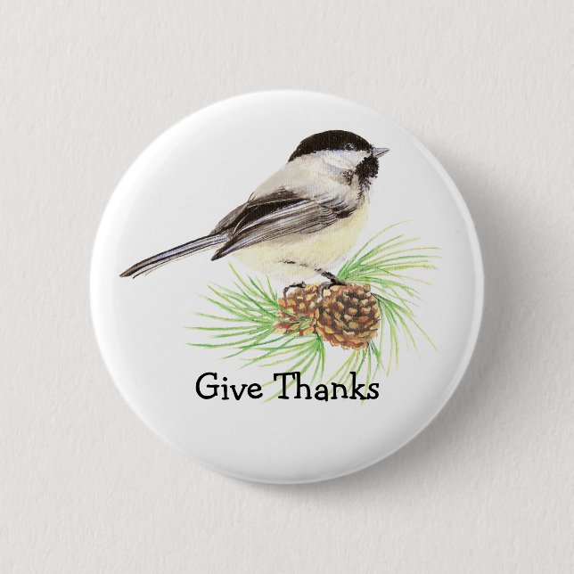 Black Capped Chickadee Bird "Give Thanks" Quote Button (Front)