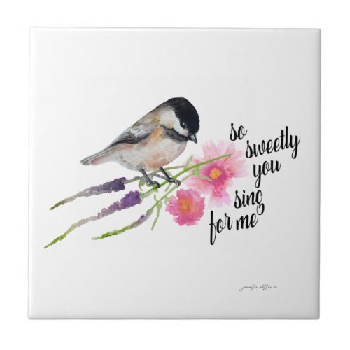 Black Capped Sweet Chickadee Watercolor And Saying Ceramic Tile