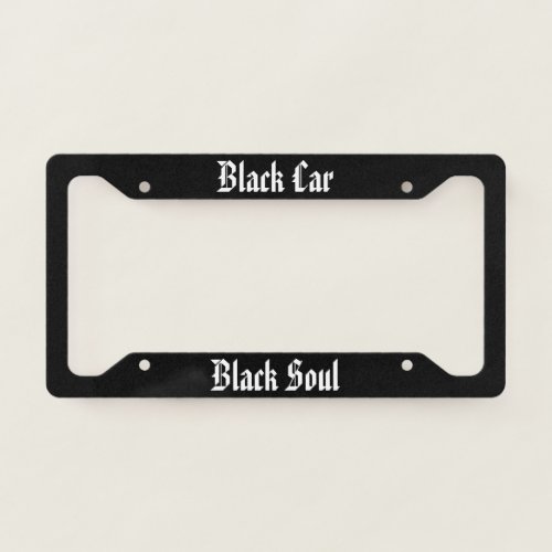 Black Car Black Soul License Plate Frame