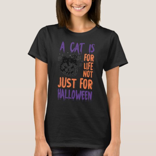 black cat  a cat is for life not just for hallowee T_Shirt