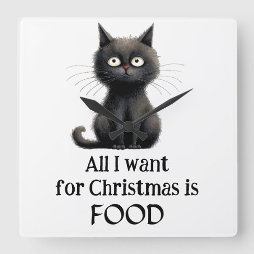 Black Cat All I Want for Christmas is Food Square Wall Clock