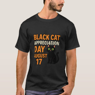 Black Cat Appreciation Day August 17 Cute Kitty T-Shirt