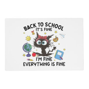 Black Cat Back to School Its Fine Im Fine Everythi Placemat