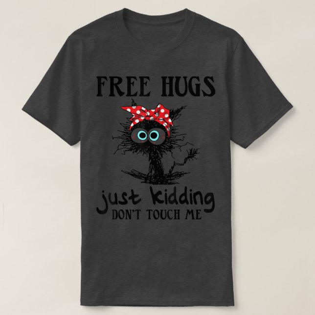 Black Cat Bandana Free Hug Just Kidding Dont Touch T-Shirt (Design Front)