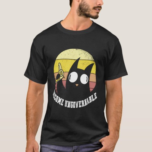 Black Cat Become Ungovernable T_Shirt