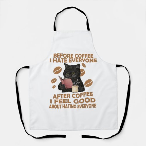 Black cat before coffee I hate everyone after coff Apron