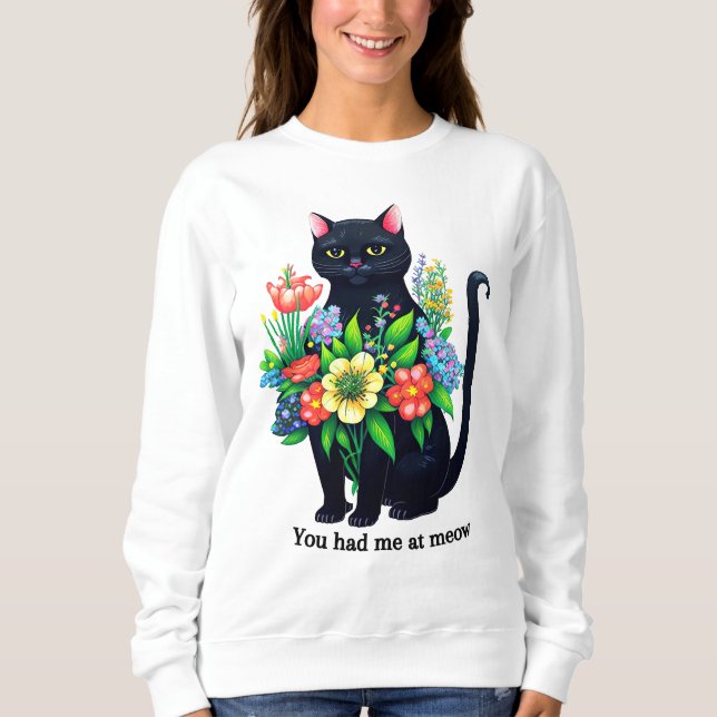 Black cat bright floral sentiment meow sweatshirt (Front)