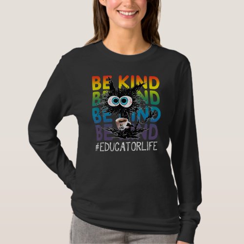 Black Cat Coffee Be Kind Educator Life T_Shirt