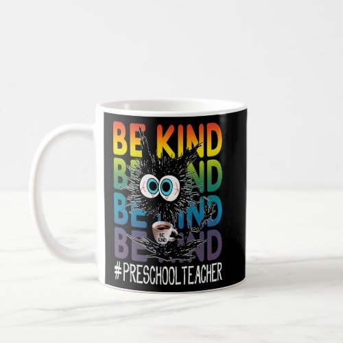 Black Cat Coffee Be Kind Preschool Teacher  Coffee Mug