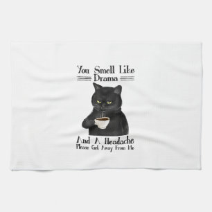 Black Cat Coffee You Smell Like Drama And A Headac Kitchen Towel