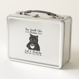 Black Cat Coffee You Smell Like Drama And A Headac Metal Lunch Box