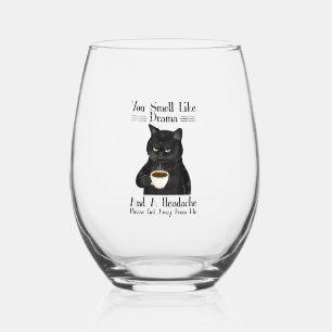 Black Cat Coffee You Smell Like Drama And A Headac Stemless Wine Glass