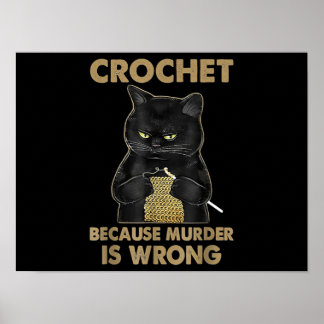Black Cat Crochet Because Murder Is Wrong Poster