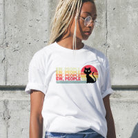 Black Cat Ew People, Lady t-shirt Funny, humor