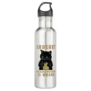 Black Cat Funny Crochet because murder is wrong Stainless Steel Water Bottle