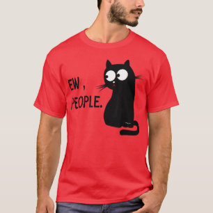 Black Cat Funny Ew People Meow Kitty  T-Shirt
