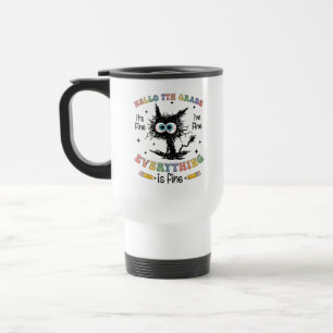 Black Cat Hello 7th Grade Its Fine Fine Everything Travel Mug
