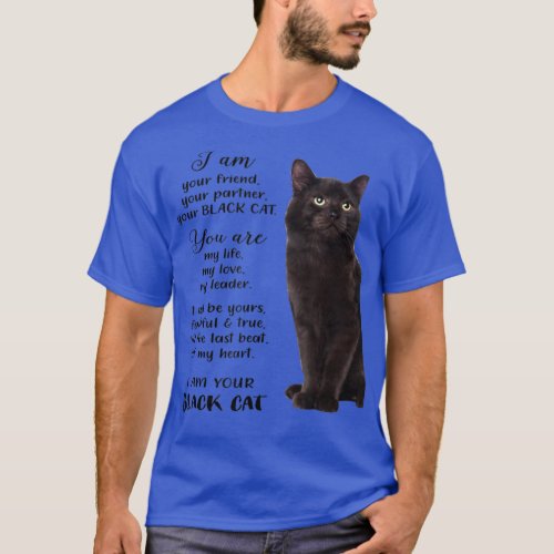 Black Cat I Am Your Black Cat Fathers Mothers Day  T_Shirt