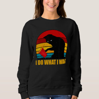 Black Cat I Do What I Want Sweatshirt