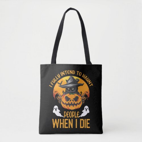 black cat i fully intend to haunt people tote bag