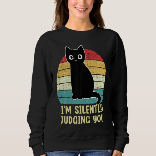Black Cat I M Silently Judging You Retro Vintage Sweatshirt