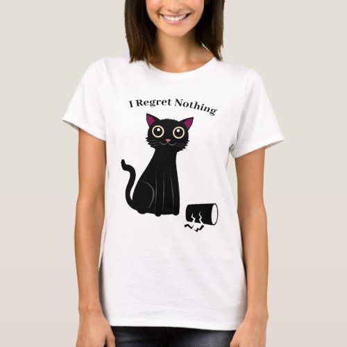 Black cat I Regret Nothing women T_Shirt