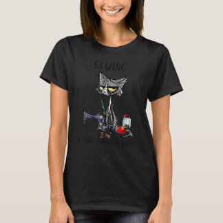 Black Cat I Sew Because Murder Is Wrong Sewing Qui T-Shirt