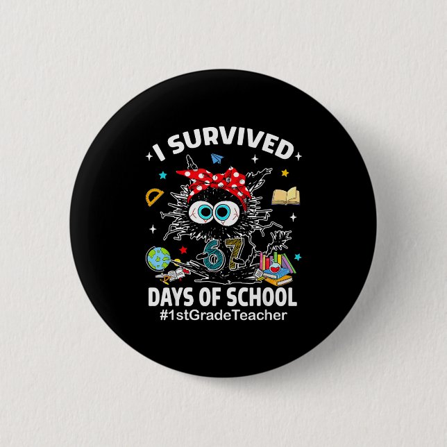 Black Cat I Survived 67 Days Of School 1st Grade T Button (Front)