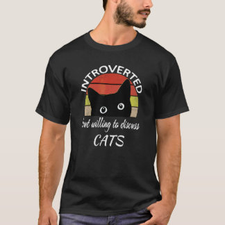 Black Cat Introverted But Willing To Discuss Cats T-Shirt