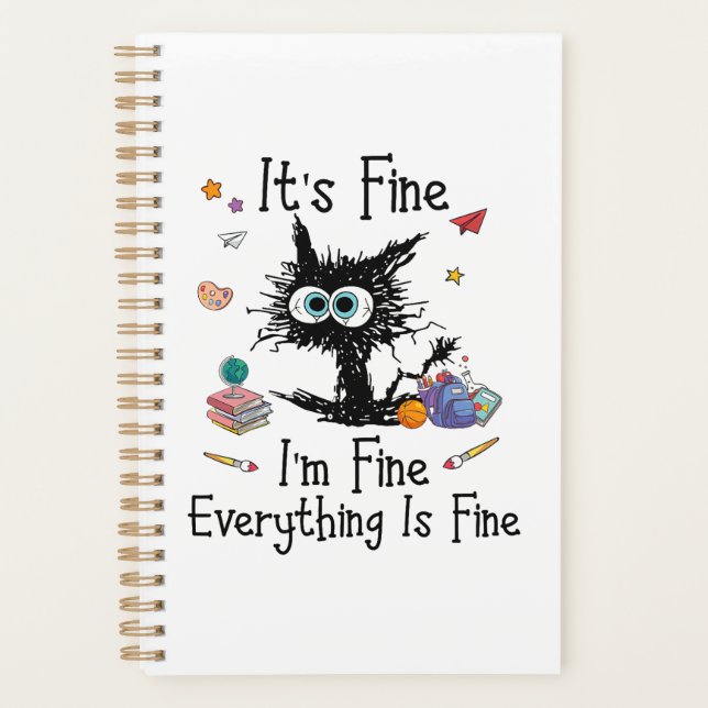 Black Cat It_s Fine I_m Fine Everything Is Fine Te Planner (Front)