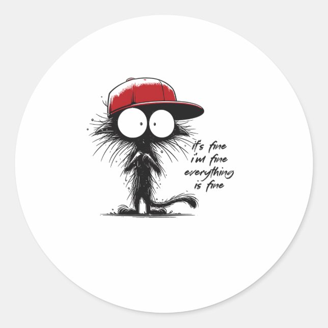 Black Cat It's Fine I'm Fine Everything Is Fine Fu Classic Round Sticker (Front)