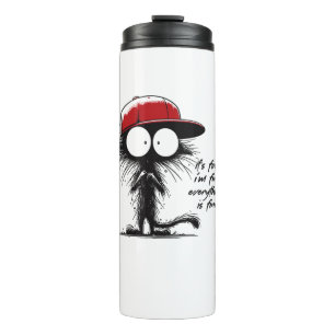 Black Cat It's Fine I'm Fine Everything Is Fine Fu Thermal Tumbler