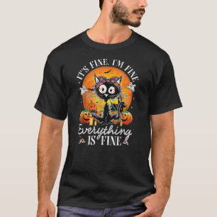 Black Cat It's Fine I'm Fine Everything Is Fine Ha T-Shirt