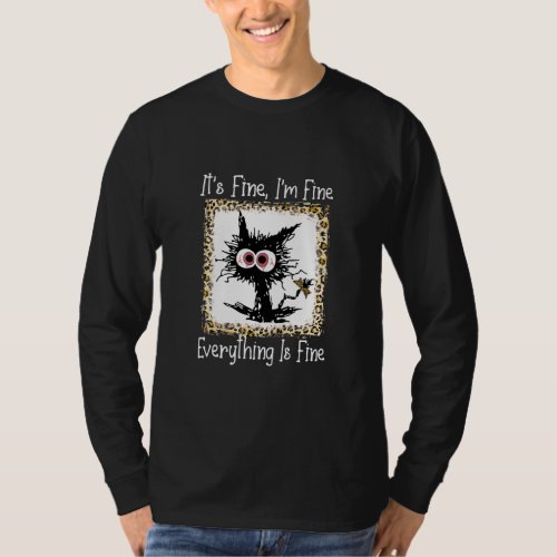 Black Cat Its Fine Im Fine Everything Is Fine  T_Shirt