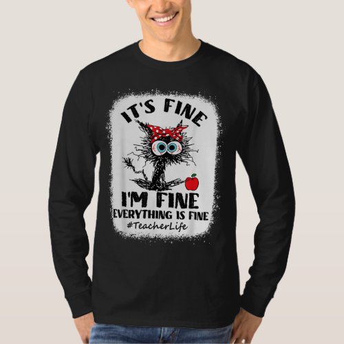 Black Cat Its Fine Im Fine Everything Is Fine Te T_Shirt