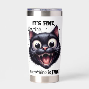BLACK CAT IT'S FINE I'M FINE EVERYTHING'S FINE INSULATED TUMBLER