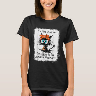 Black Cat Its Fine Im Fine Leukemia Awareness Blea T-Shirt