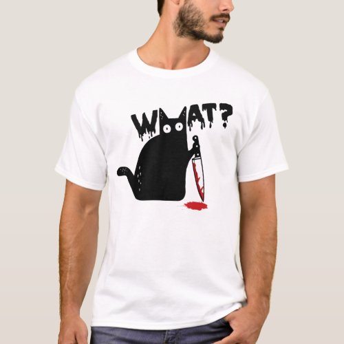 Black Cat Killer Ask What Halloween Knife Sarcasm T_Shirt