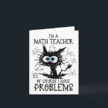 Black Cat Kitty I'm A Math Teacher Of Course I Hav Card<br><div class="desc">Black Cat Kitty I'm A Math Teacher Of Course I Have Problems</div>