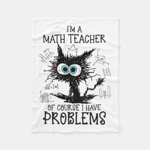 Black Cat Kitty I'm A Math Teacher Of Course I Hav Fleece Blanket