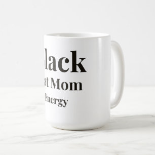 Black Cat Mom Energy Coffee Mug