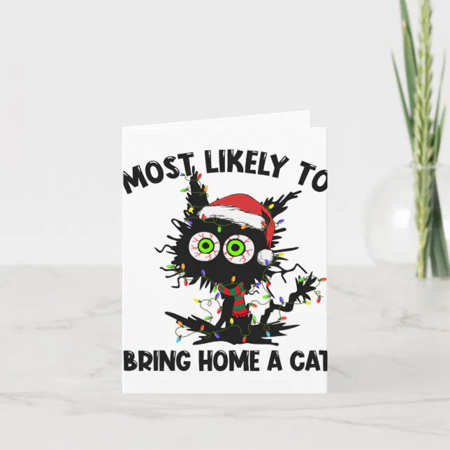 Black Cat Most Likely To Bring Home A Cat Christma Card Zazzle